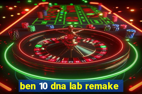 ben 10 dna lab remake